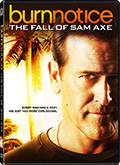 Burn Notice: fall of Sam Axe is available on DVD